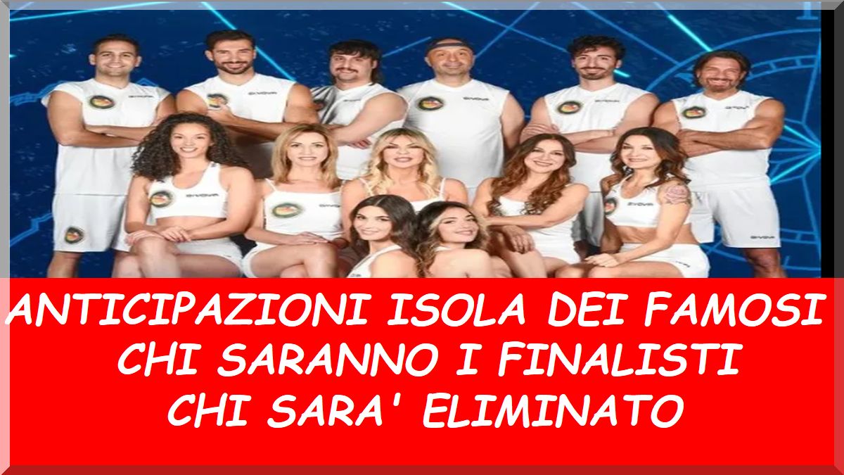 Anticipazioni Isola Dei Famosi Ecco Chi Sar Eliminato Stasera Fra