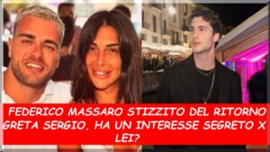 Federico Massaro parla di Greta Rossetti e Sergio d'Ottavi