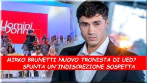 Mirko Brunetti nuovo tronista di Uomini e donne?