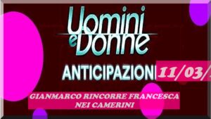 Anticipazioni Uominiedonne  Gianmarco Steri rincorre Francesca Polizzi